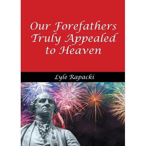 Our Forefathers Truly Appealed to Heaven - Paperback