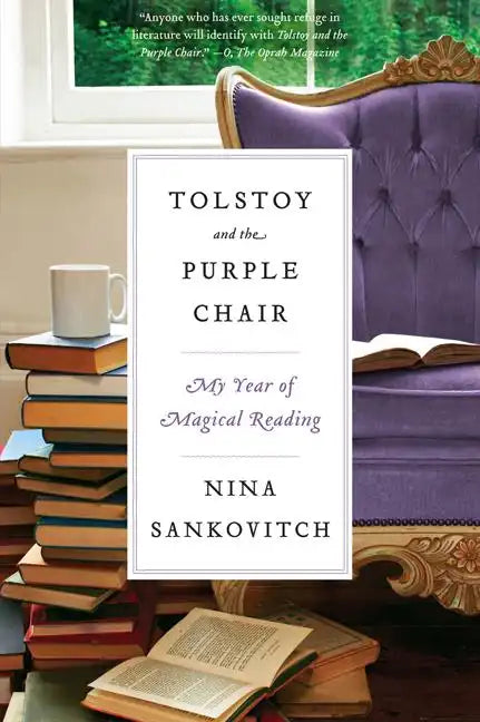 Tolstoy and the Purple Chair: My Year of Magical Reading - Paperback