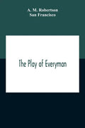 The Play Of Everyman, Based On The Old English Morality Play New Version By Hugo Von Hofmannsthal Set To Blank Verse By George Sterling In Collaborati - Paperback