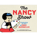 The Nancy Show: Celebrating the Art of Ernie Bushmiller - Paperback