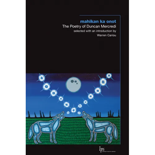 Mahikan Ka Onot: The Poetry of Duncan Mercredi - Paperback