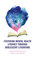 Fostering Mental Health Literacy through Adolescent Literature - Hardcover
