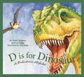 D Is for Dinosaur: A Prehistoric Alphabet - Hardcover