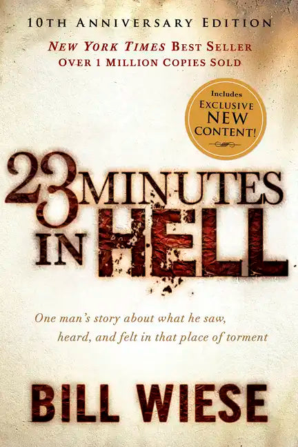 23 Minutes in Hell: One Man's Story about What He Saw, Heard, and Felt in That Place of Torment - Paperback