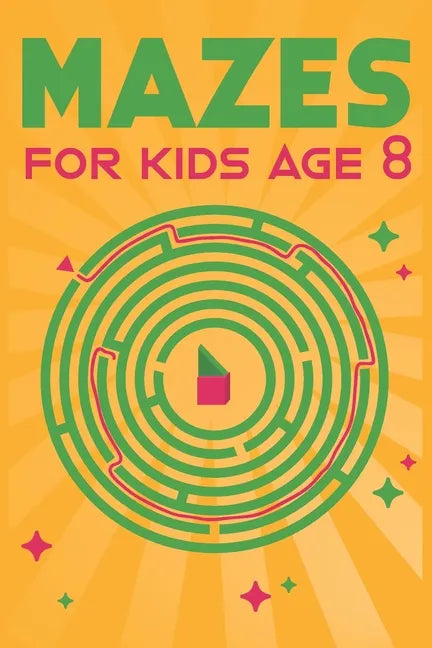 Mazes for Kids Age 8: 100 Amazing Mazes for Older Kids Ages 6-8 - Paperback