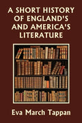 A Short History of England's and America's Literature (Yesterday's Classics) - Paperback