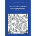 Influences of the Forces of the Zodiac on the Cultural Development of Mankind - Paperback