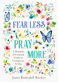 Fear Less, Pray More: A Woman's Devotional Guide to Courageous Living - Paperback