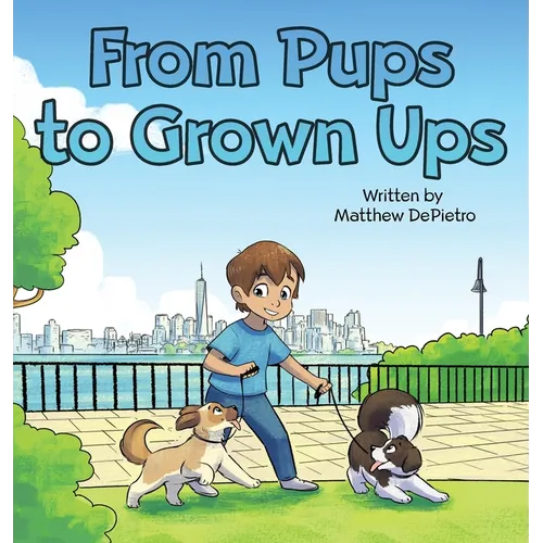 From Pups to Grown Ups - Hardcover