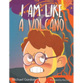 I Am Like a Volcano - Paperback