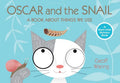 Oscar and the Snail: A Book about Things That We Use - Paperback