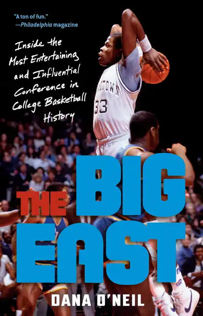 The Big East: Inside the Most Entertaining and Influential Conference in College Basketball History - Paperback