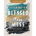 Blessed in the Mess Study Guide: How to Experience God's Goodness in the Midst of Life's Pain - Paperback