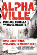 Alphaville: New York 1988: Welcome to Heroin City - Paperback