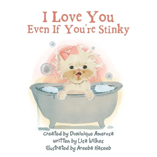 I Love You Even If You're Stinky: WISP: Book One - Hardcover