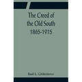 The Creed of the Old South 1865-1915 - Paperback