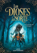 Los Dioses del Norte. La Leyenda del Bosque / The Gods of the North: The Legend of the Forest - Hardcover