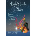 Hooked by the Stars: Pueo's Voyage to Hawai'i - Paperback