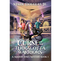 Curse of the Terracotta Warriors: A Maddie Jones Mystery, Book 1 - Hardcover