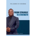 From Struggle to Strength: The Journey of a Reverend - Paperback