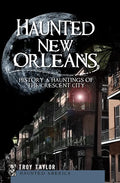 Haunted New Orleans: History & Hauntings of the Crescent City - Paperback