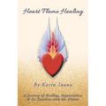 Heart Flame Healing: A Journey of Healing, Regeneration & Co Creation with the Divine - Paperback