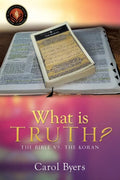 What Is Truth?: The Bible vs. the Koran - Paperback