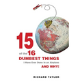 15 Of The 16 Dumbest Things I Have Ever Done In an Airplane and Why! - Hardcover