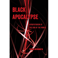 Black Apocalypse: Afrofuturism at the End of the World Volume 16 - Hardcover