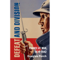 Defeat and Division: France at War, 1939-1942 - Hardcover