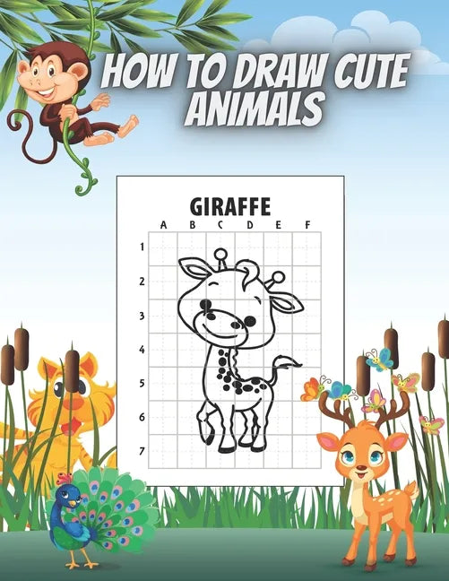 How to Draw Cute Animals: Draw and Color Perfect Gift for Teenagers Boys and Girls 50 Animals Deer Lion Giraffe Kangoroo Elephant - Paperback
