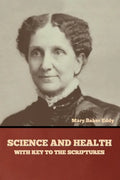 Science and Health, with Key to the Scriptures - Paperback