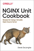 Nginx Unit Cookbook: Recipes for Using a Versatile Open Source Server - Paperback