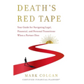 Death's Red Tape: Your Guide for Navigating Legal, Financial, and Personal Transitions When a Partner Dies - Hardcover