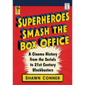 Superheroes Smash the Box Office: A Cinema History from the Serials to 21st Century Blockbusters - Paperback