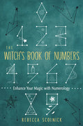 The Witch's Book of Numbers: Enhance Your Magic with Numerology - Paperback