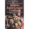The Western Junior League Cookbook: A Delicious Mix of Ethnic Influences- The Best Recipes From the American West - Paperback