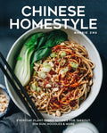 Chinese Homestyle: Everyday Plant-Based Recipes for Takeout, Dim Sum, Noodles, and More - Hardcover