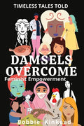 Damsels Overcome: Feminist Empowerment - Paperback