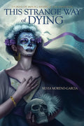 This Strange Way of Dying: Stories of Magic, Desire & the Fantastic - Paperback