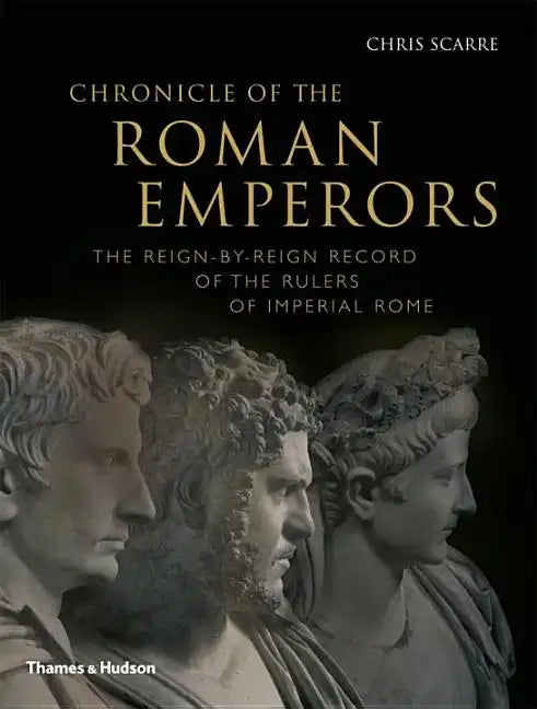 Chronicle of the Roman Emperors: The Reign-By-Reign Record of the Rulers of Imperial Rome - Paperback