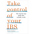 Take Control of Your Ibs: The Step-By-Step Guide That Actually Works - Paperback