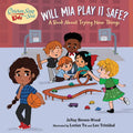 Chicken Soup for the Soul Kids: Will MIA Play It Safe?: A Book about Trying New Things - Hardcover