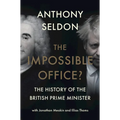 The Impossible Office?: The History of the British Prime Minister - Hardcover