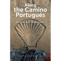 Along the Camino Portugu?s: An Illustrated Travel Memoir - Paperback