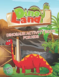 DinoLand Dinosaur Activity Book For Kids Ages 3+: Coloring Book, Mazes, Spot the Difference, Dot to Dot, Word Search, Puzzles and More! - Paperback