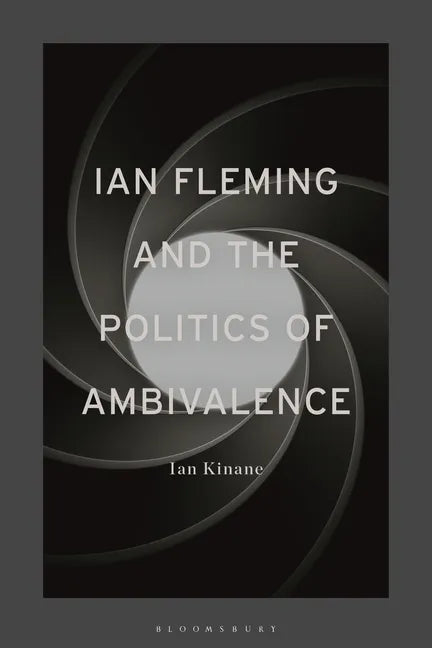 Ian Fleming and the Politics of Ambivalence - Paperback