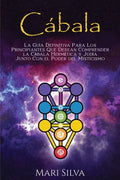 Cábala: La guía definitiva para los principiantes que desean comprender la cábala hermética y judía junto con el poder del misticismo - Paperback