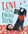Love Is My Favorite Thing - Hardcover