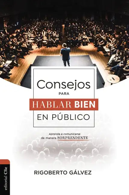 Consejos Para Hablar Bien En Público: Aprenda a Comunicarse de Manera Sorprendente - Paperback